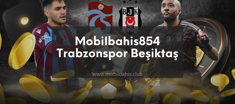 Mobilbahis854 Trabzonspor Beşiktaş